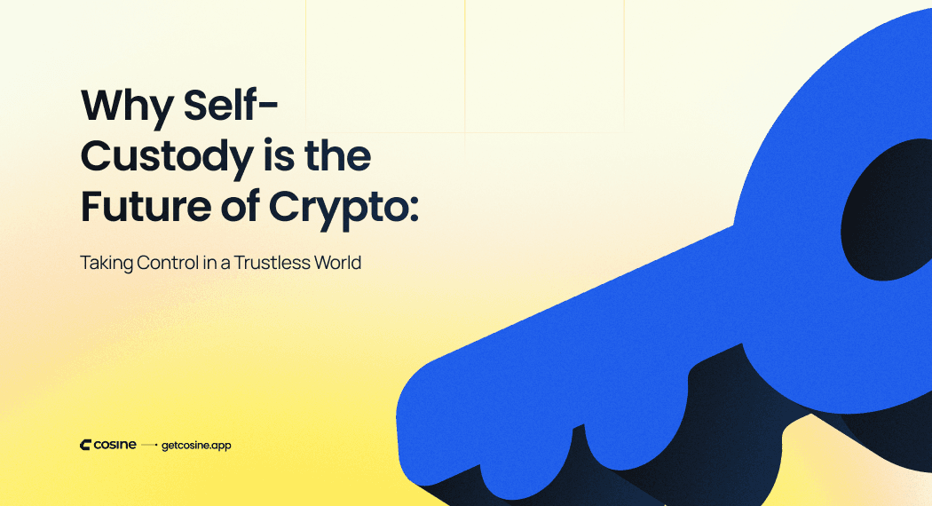Why Self-Custody is the Future of Crypto: Taking Control in a Trustless World